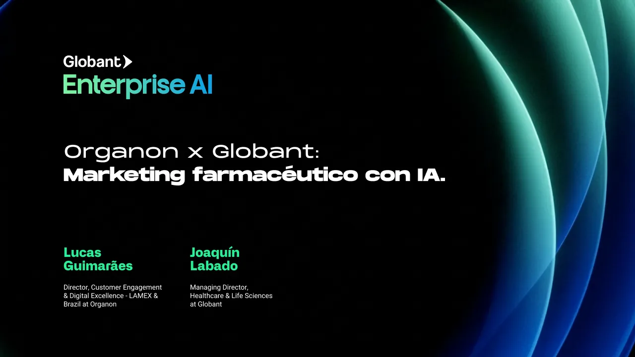 Organon x Globant: Marketing farmacéutico con IA