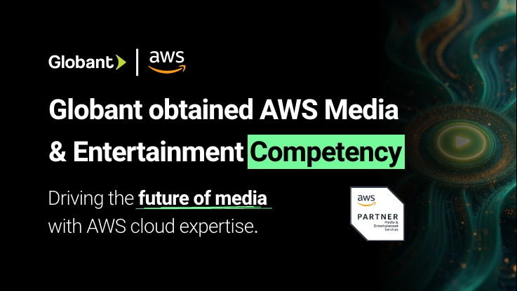 Globant Achieves AWS Media & Entertainment Competency Status