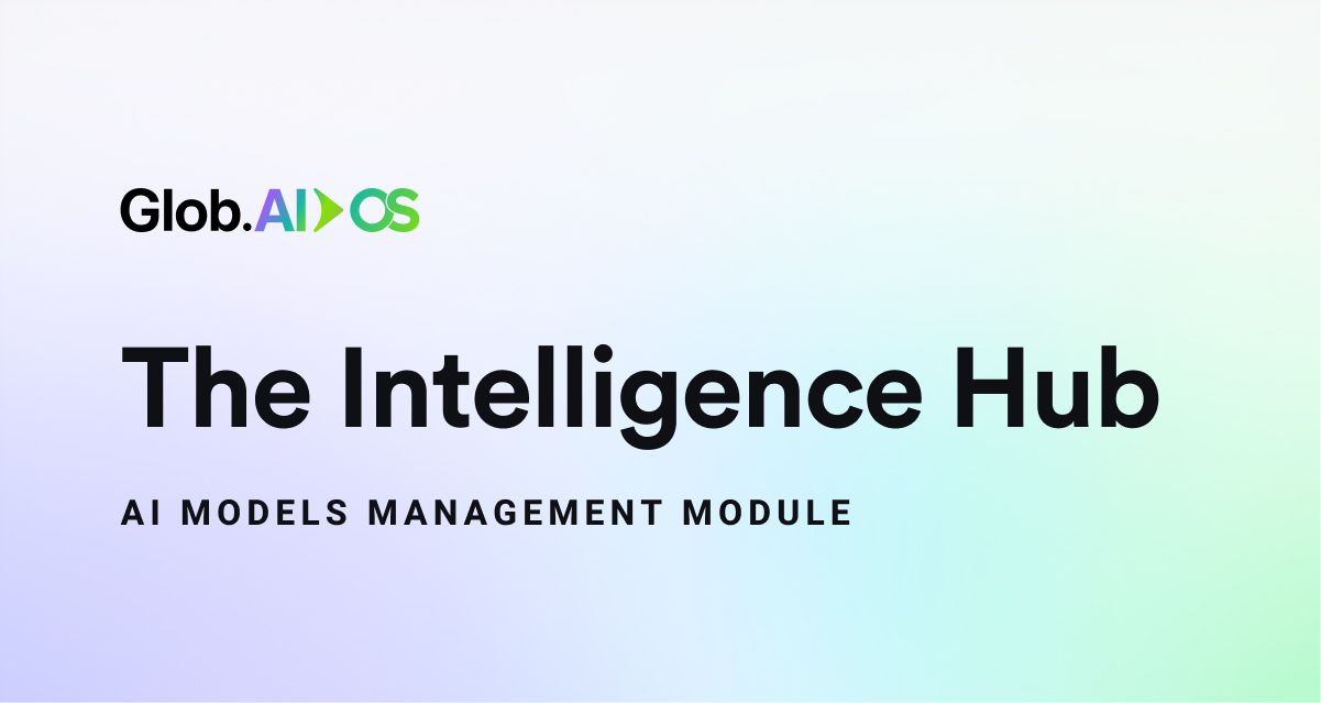 The Intelligence Hub, AI models management module | Glob.AI OS